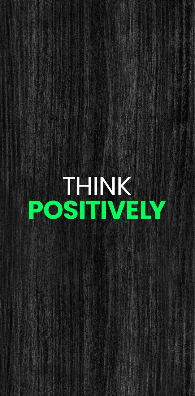 Think Positively, Be Positive, Think Positive, Motivational Quotes