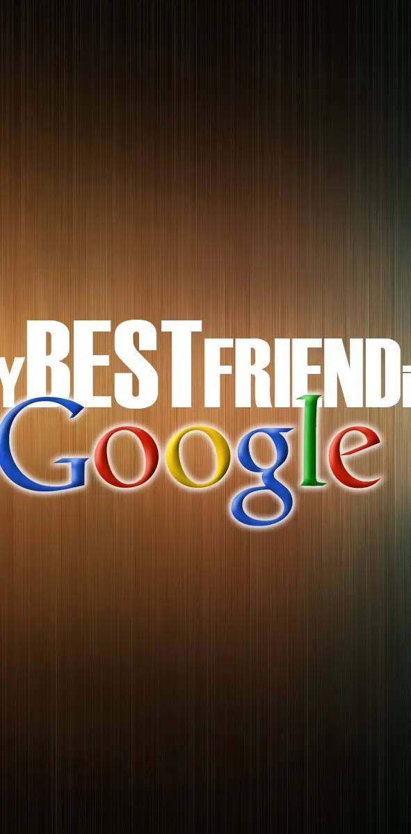 Google My Bestfriend