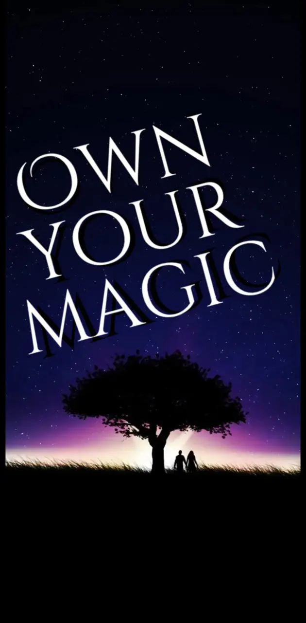 Own your magic
