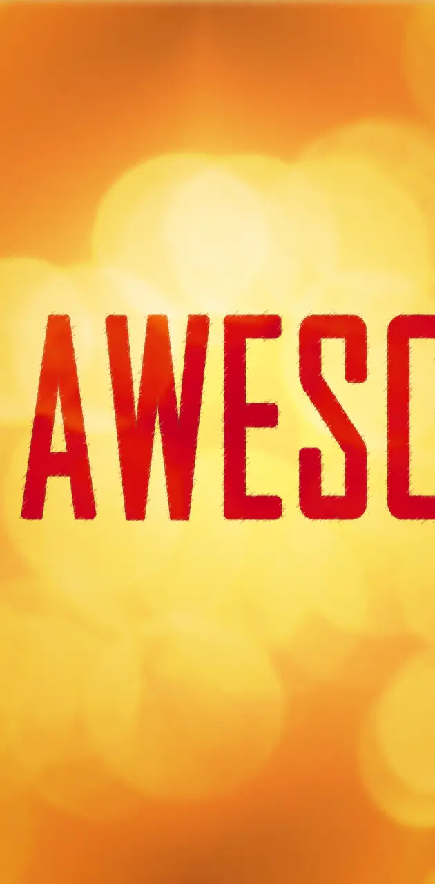 Be awesome