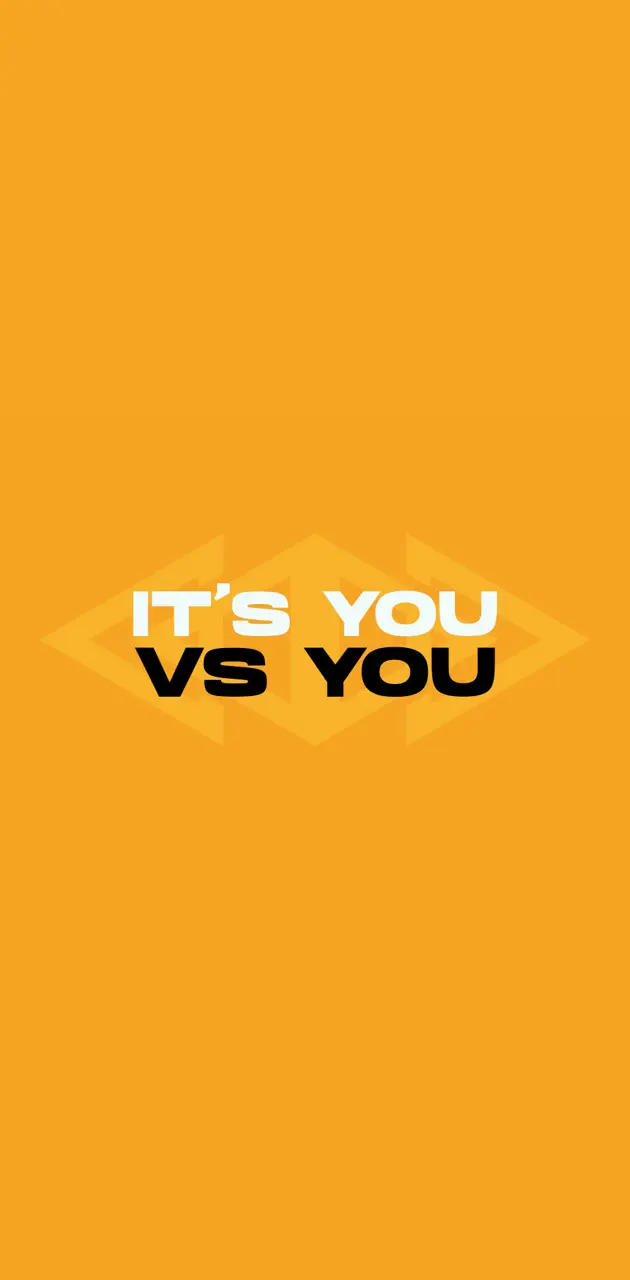 IT'S YOU VS YOU