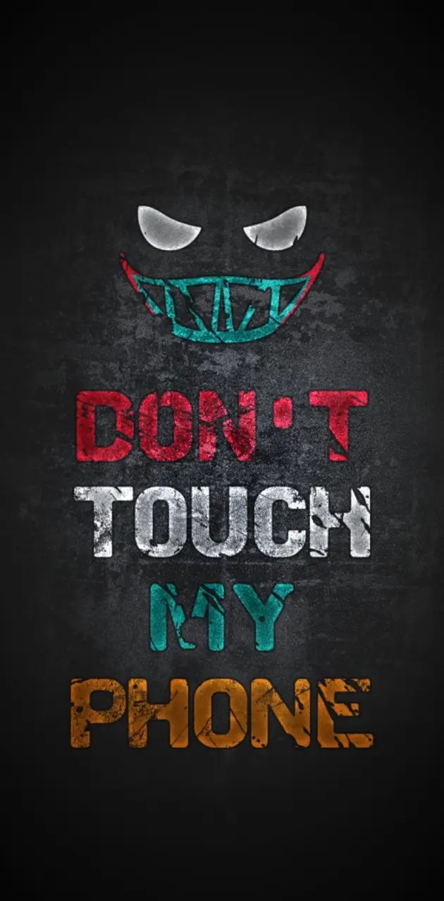 Don't Touch my phone 