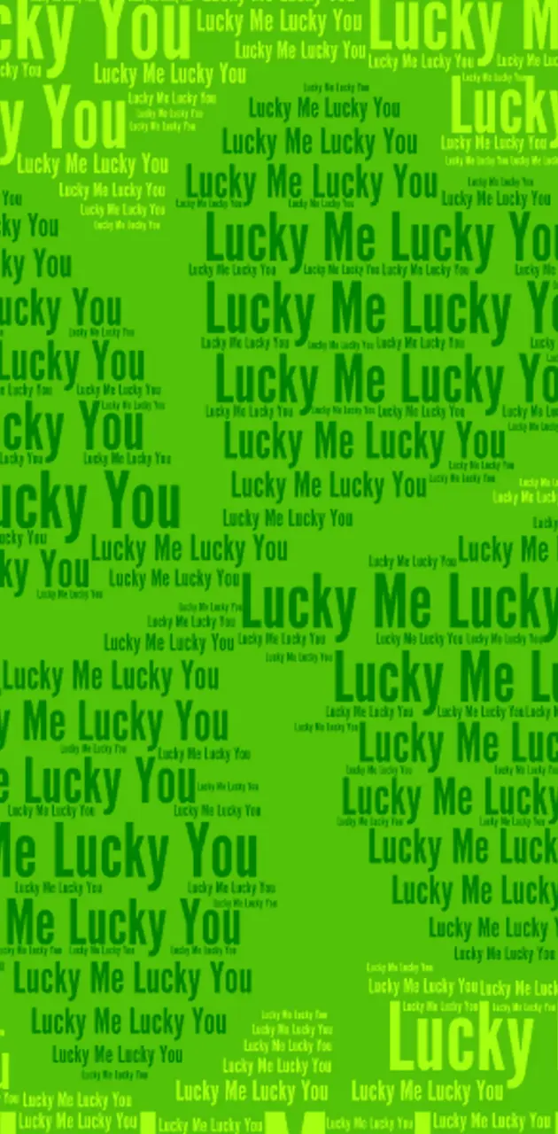 Lucky Me Lucky You