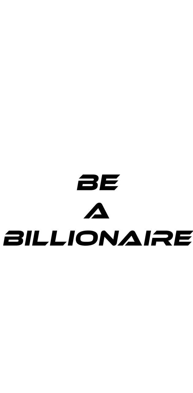 Be A Billionaire