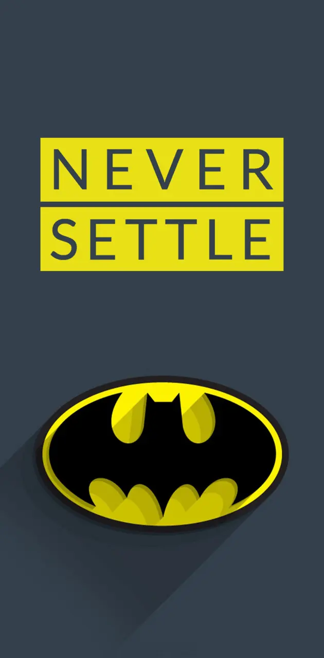 Batman Never Settle