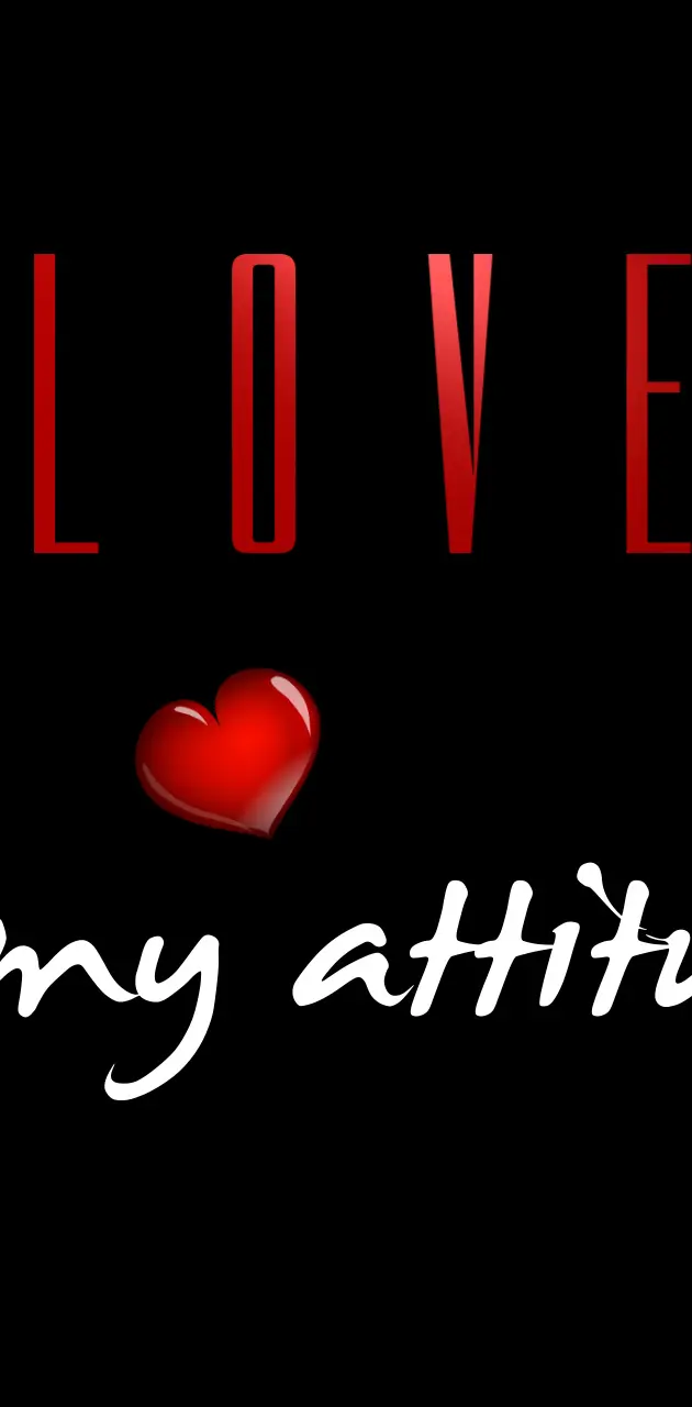Love is My Attitude