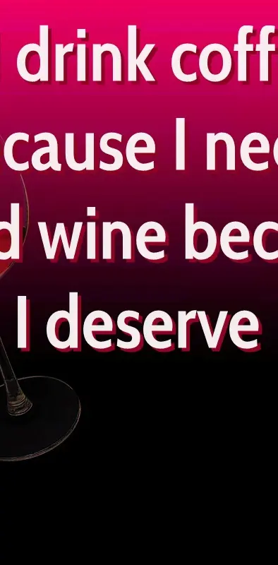 I Deserve Wine
