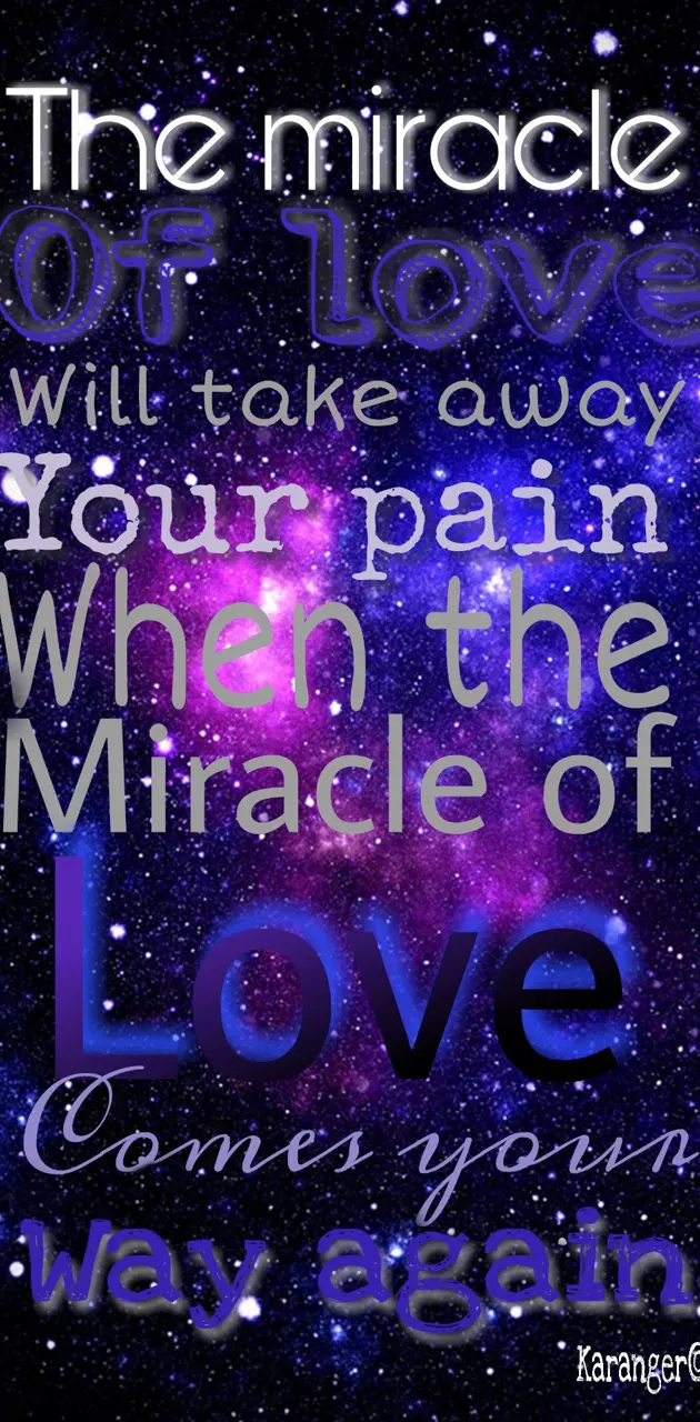 The miracle of love 