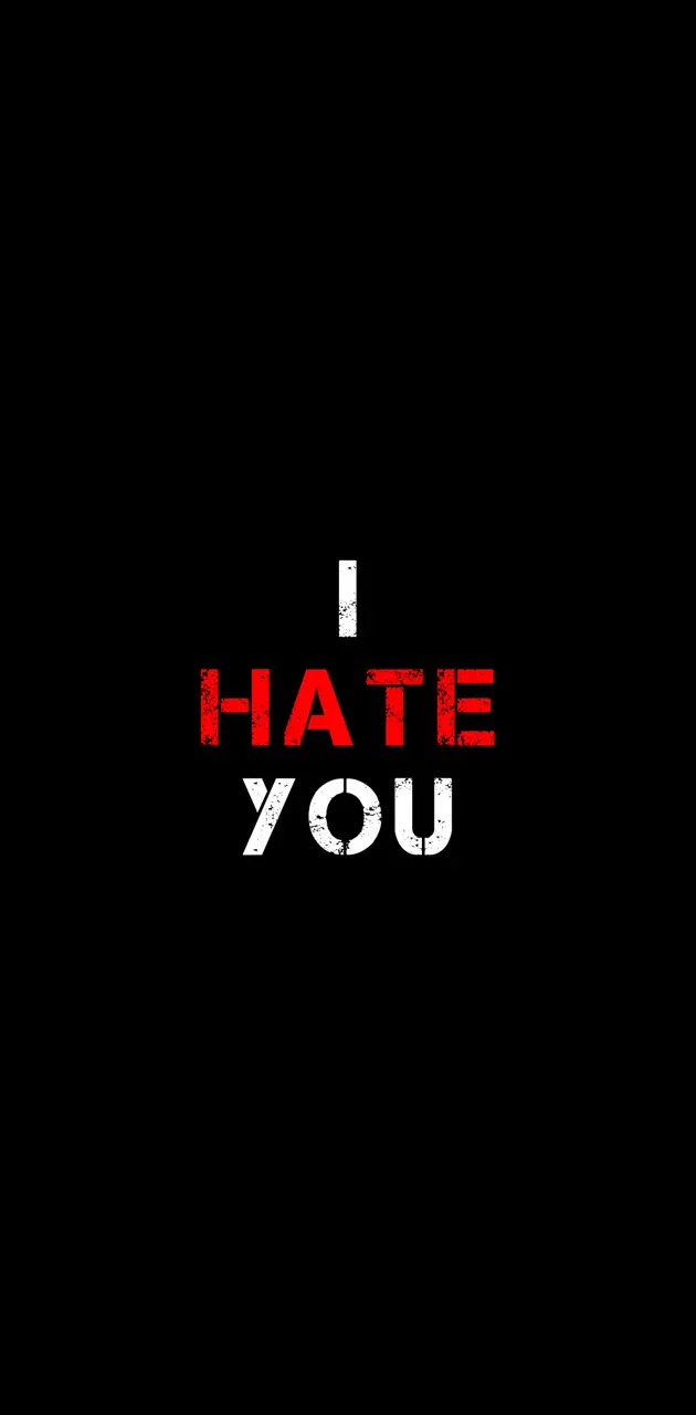 HATE YOU