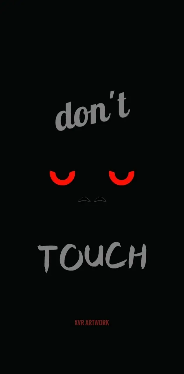 Dont TOUCH