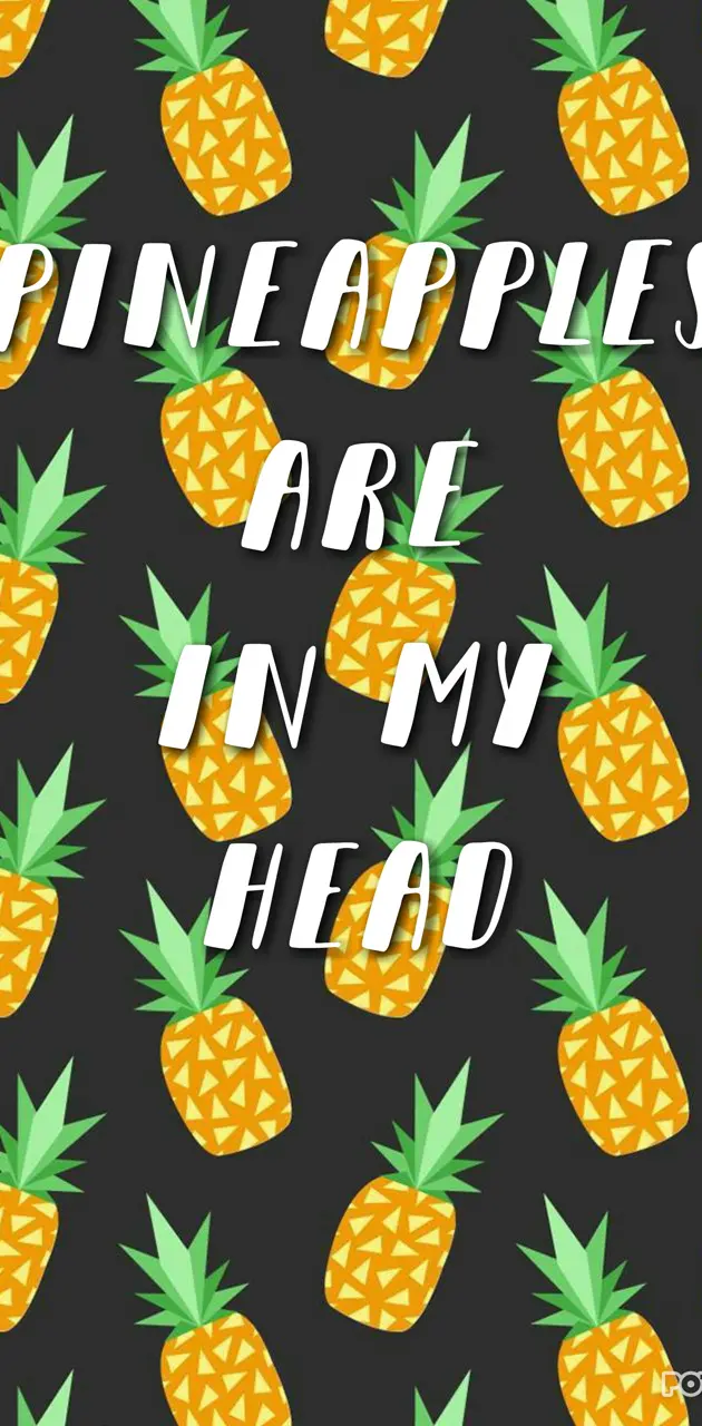 Pineapples in Head