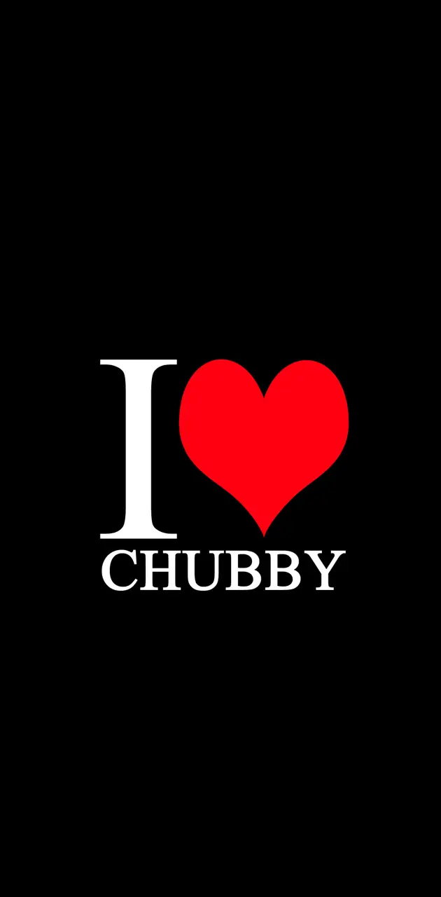 Love Chubby