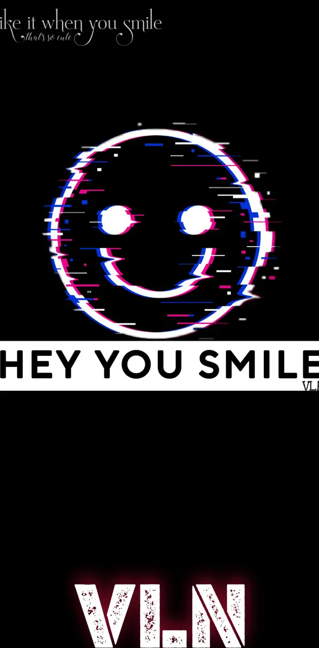 HEY SMILE