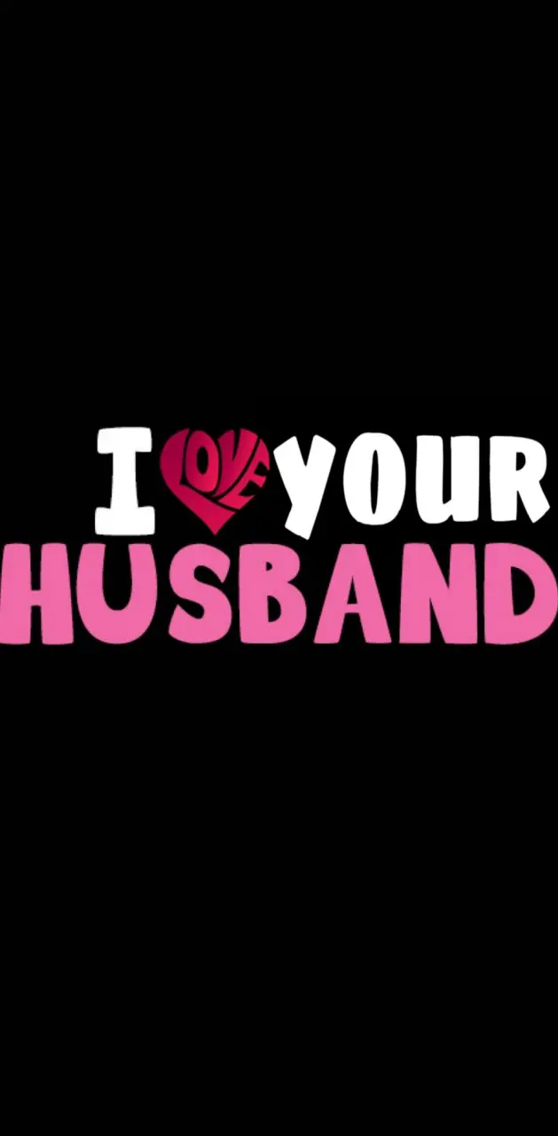 love husband too