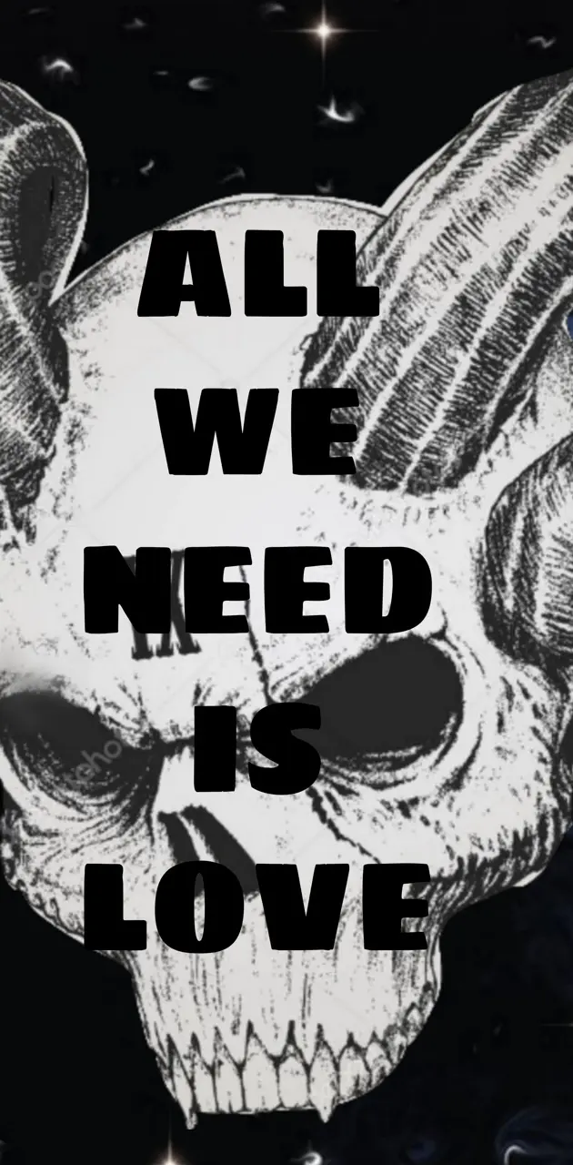 all we need is love
