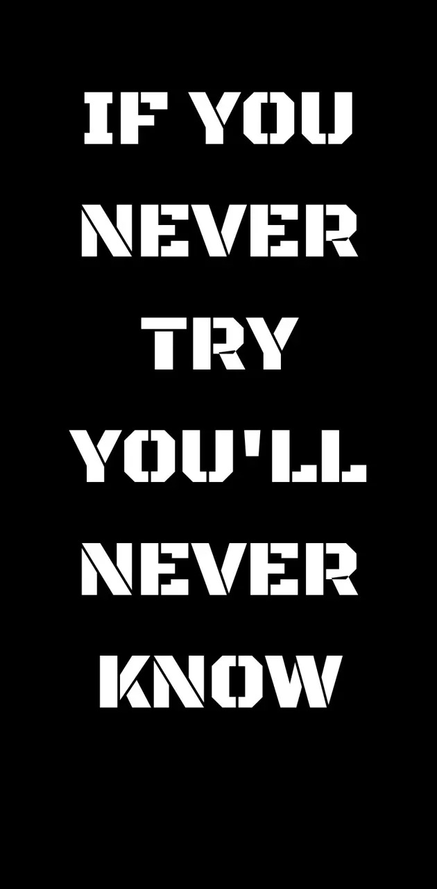 Never try