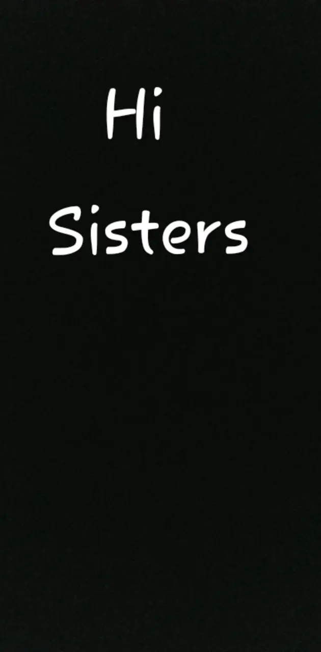 Hey sisters