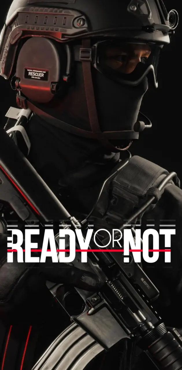 Ready or Not Wallpaper