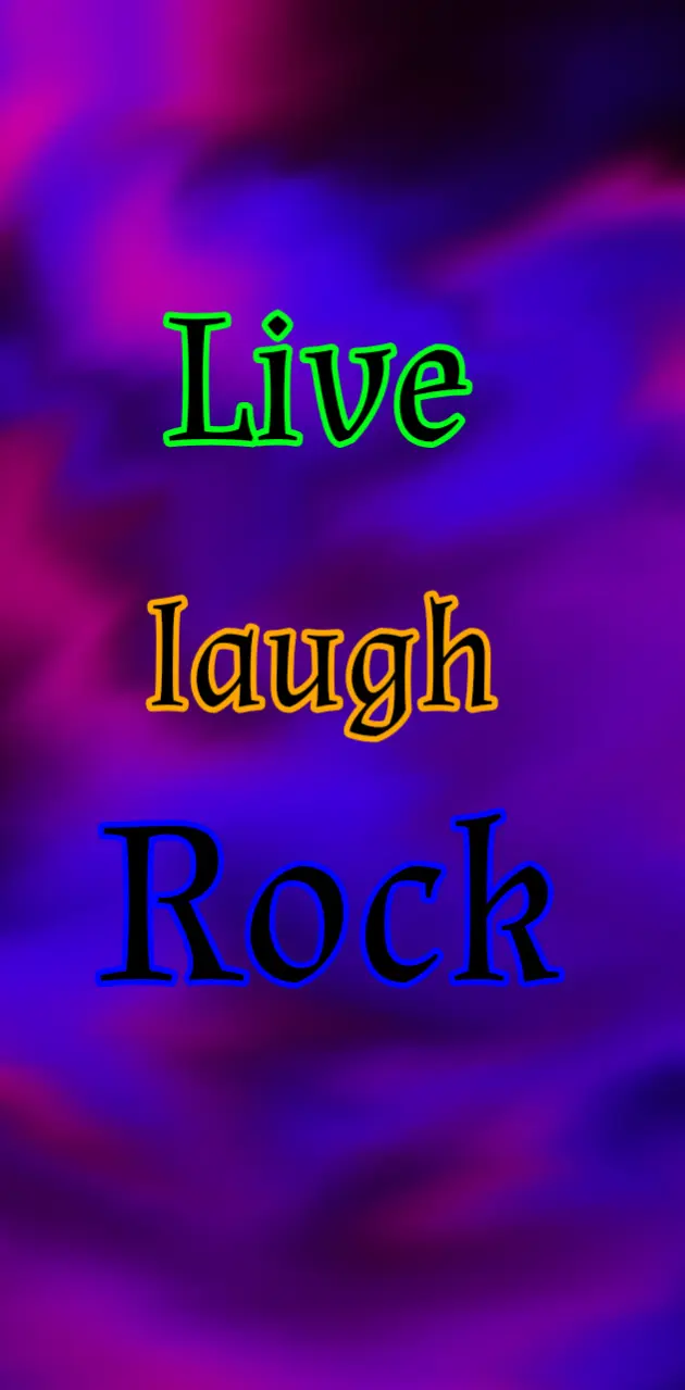 Live laugh rock