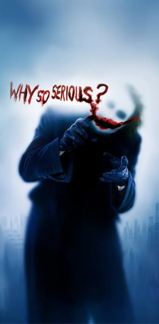 Why so serious