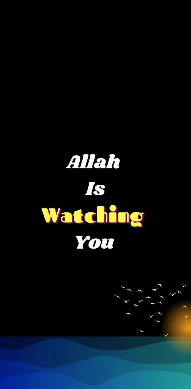 Allah Is Watching you