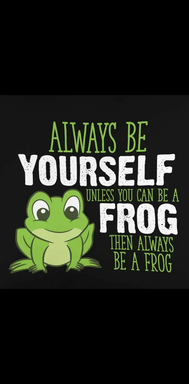 Be a frog