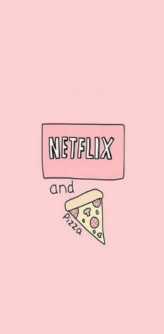 Netflix and pizza