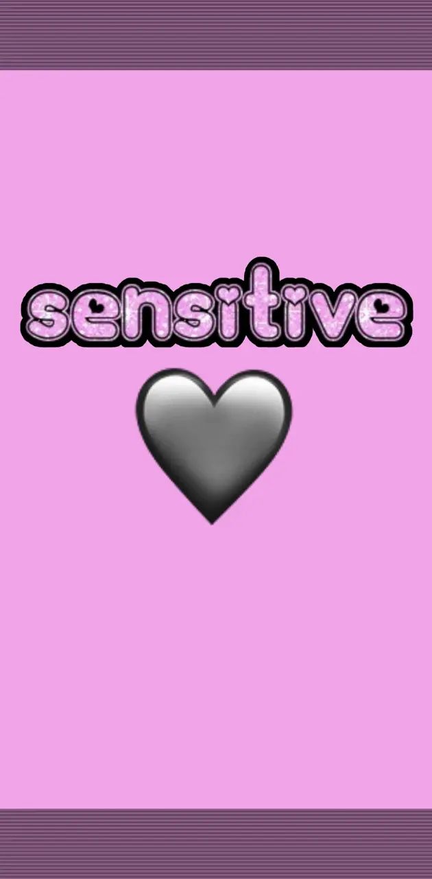 Sensitive 
