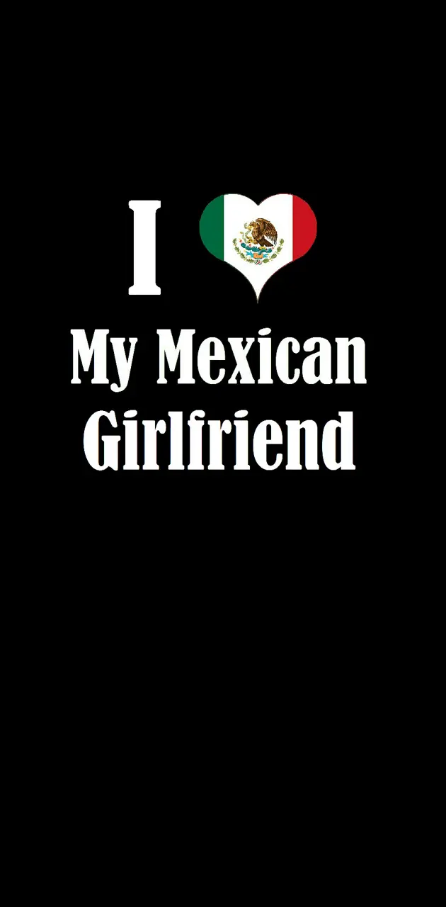 My Mexican GF