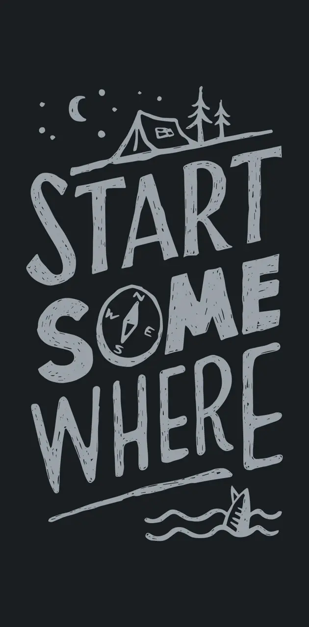 Start some where