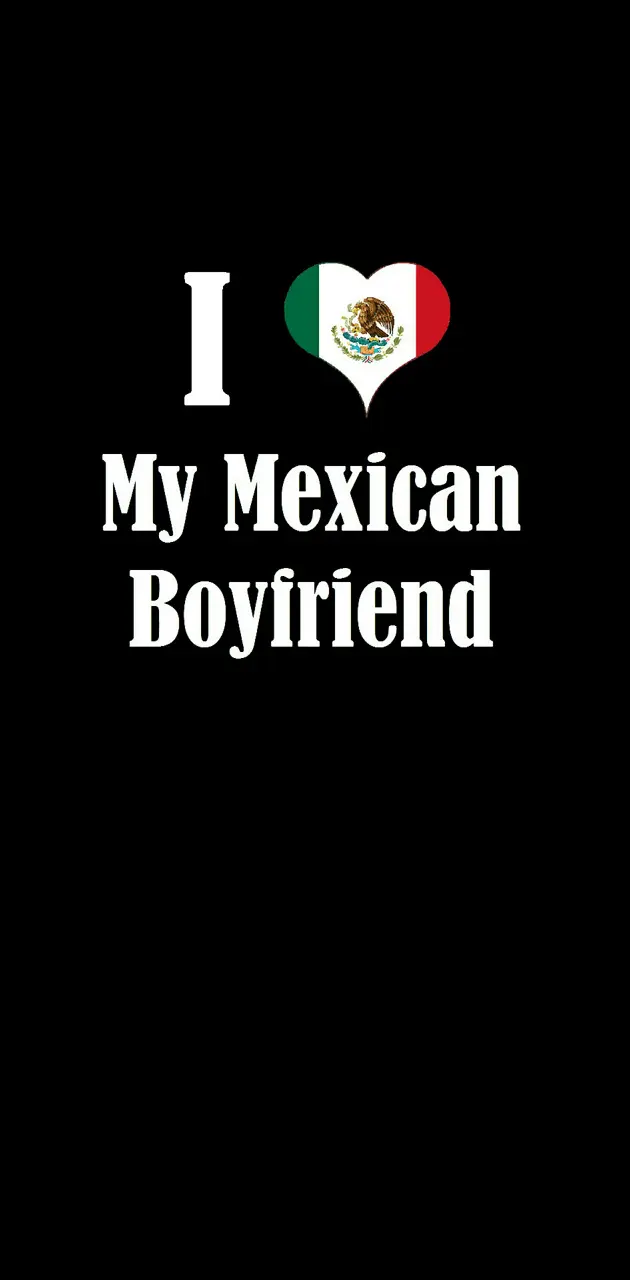 My Mexican BF