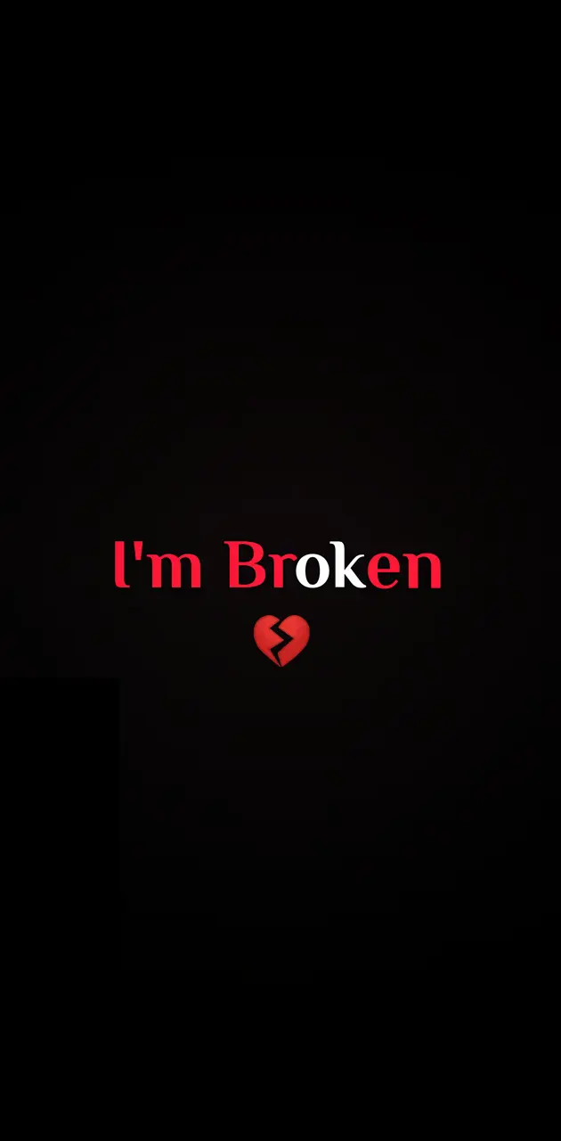 I am Broken