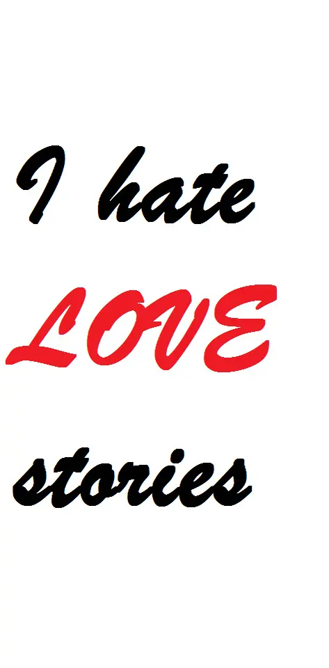 I Hate Love Stories