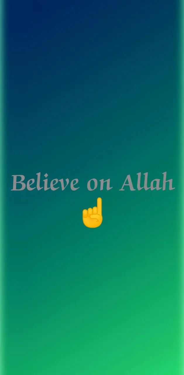 Believe on Allah