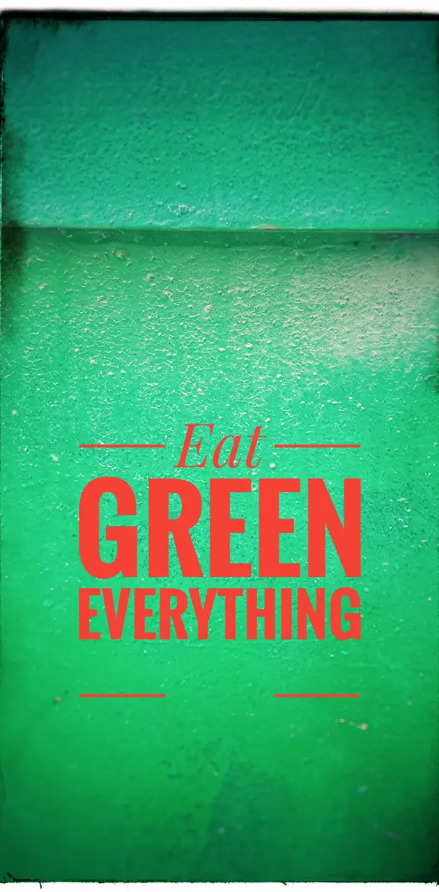 Eat green everything 