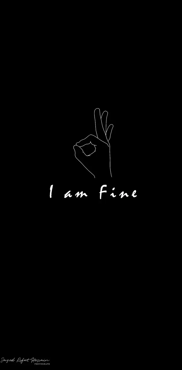 I am Fine wallpaper by rsrifathossain - Download on ZEDGE™ | 6240