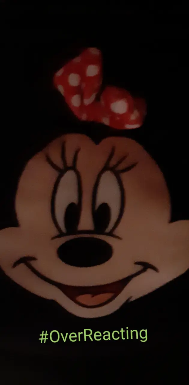 OVER REACTING MINNIE