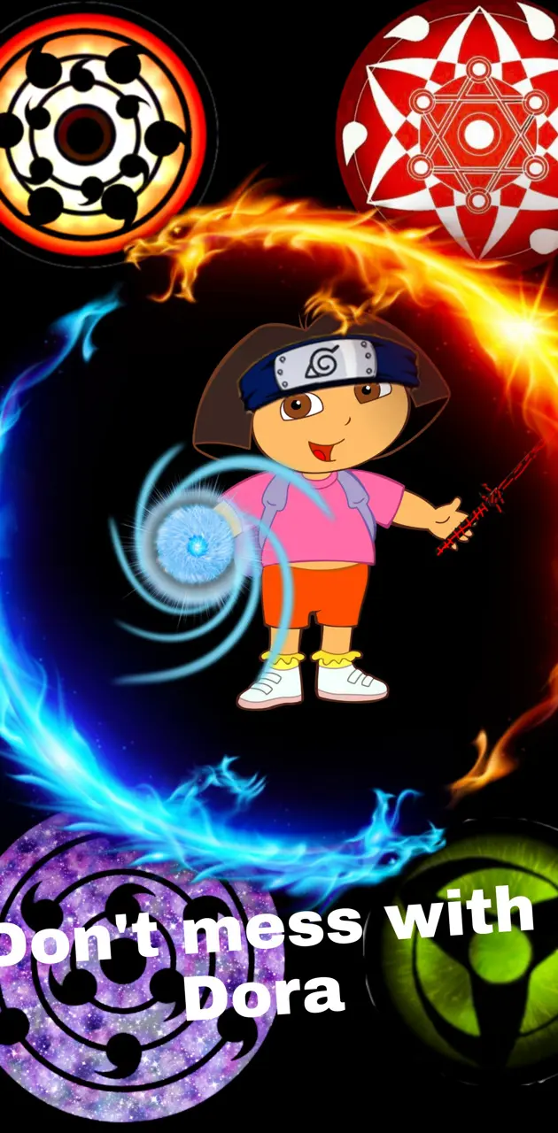 don't mess with Dora