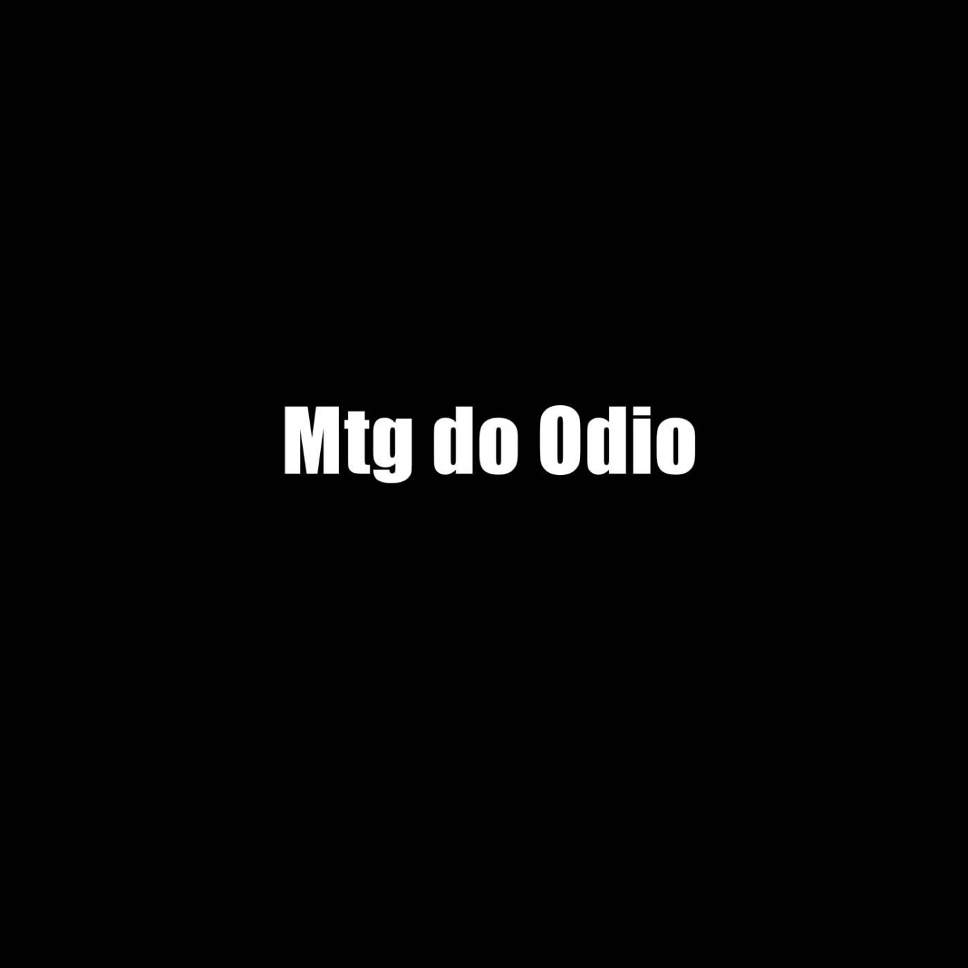 Mtg do Odio