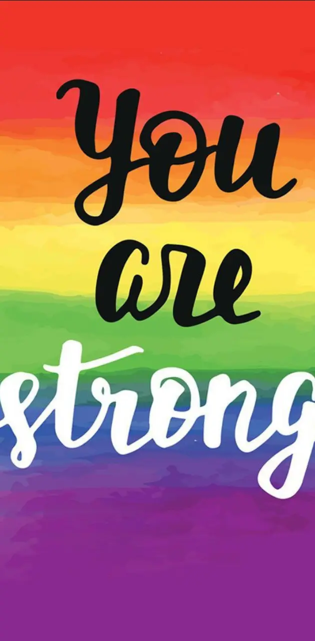 Lgbt you are strong 