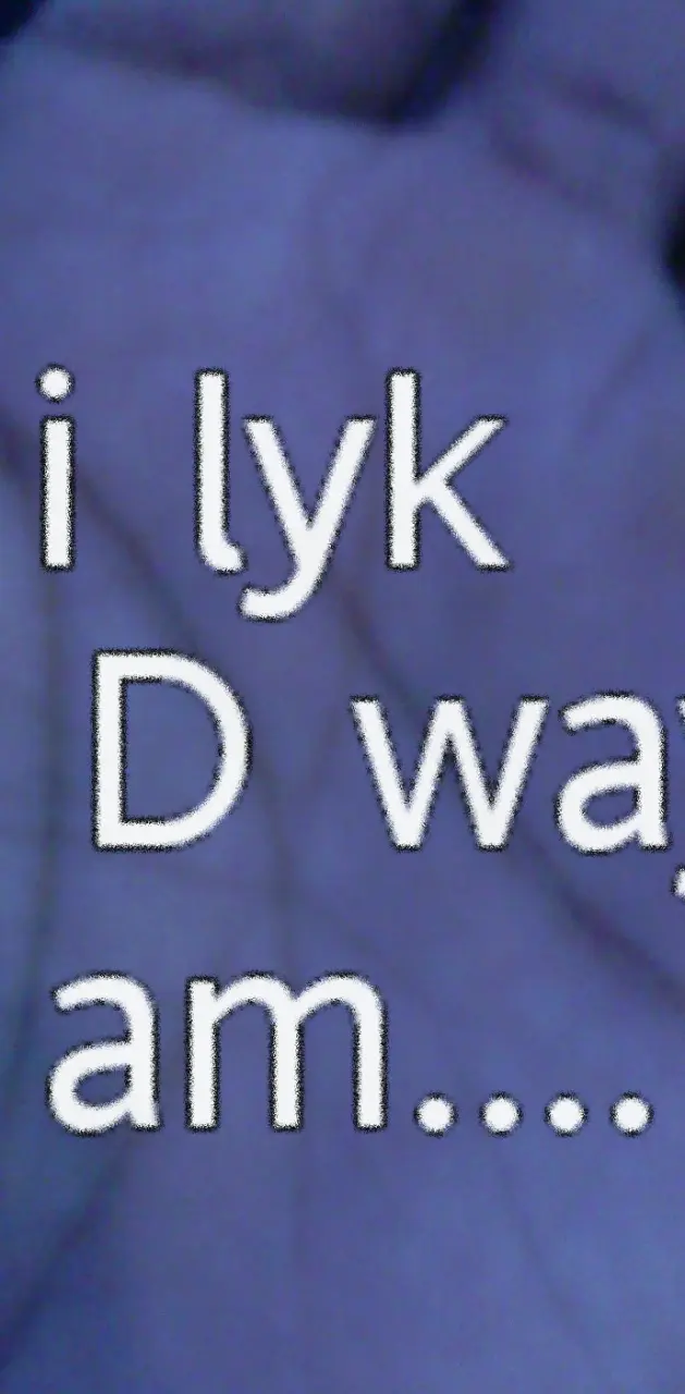 I Lyk D Way I Am
