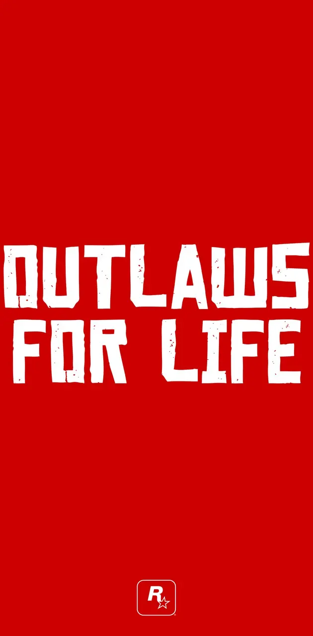 Out laws for life