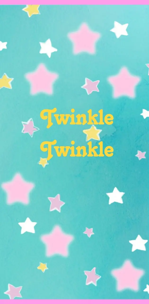 Twinkle twinkle 