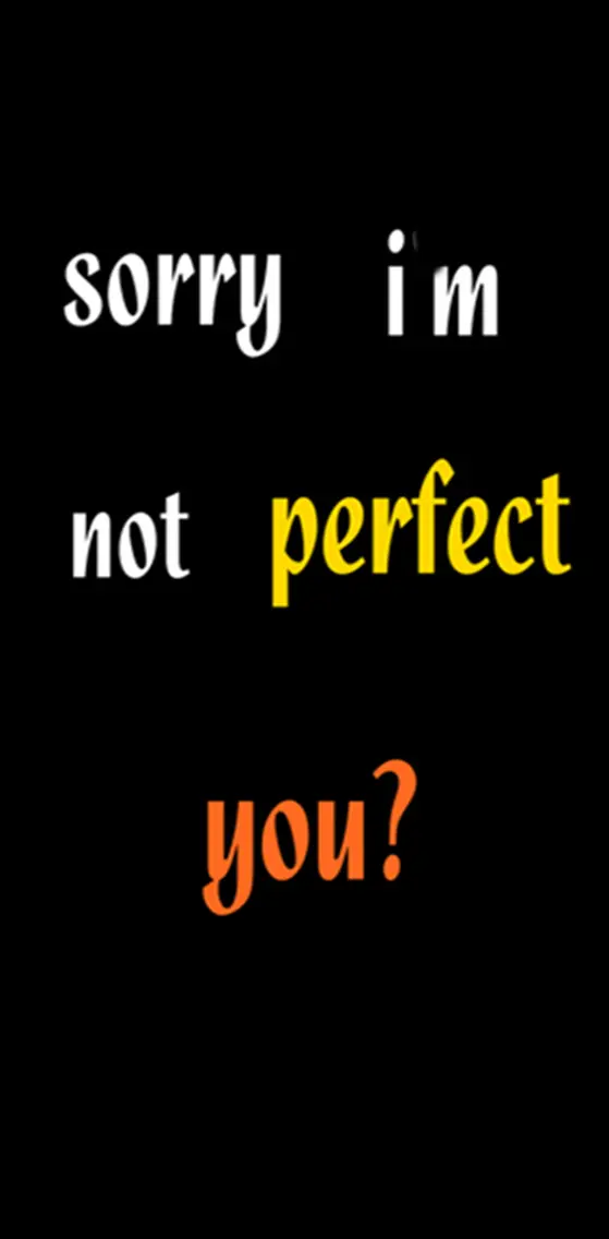 Sorry Im Not Perfect