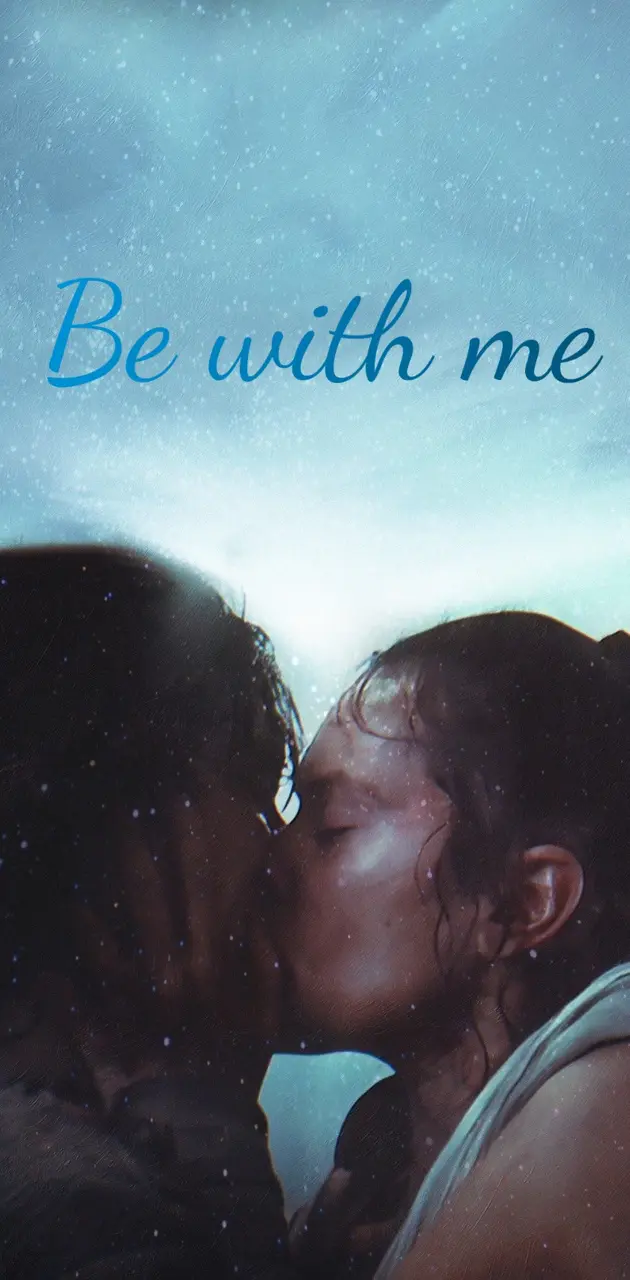 Be with me