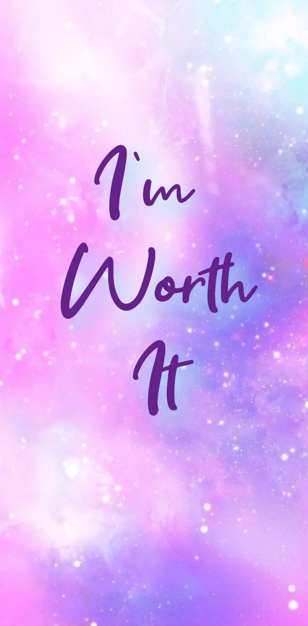 I'm Worth It