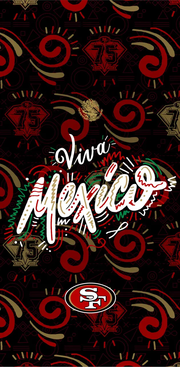 VIVA MEXICO (49ERS)