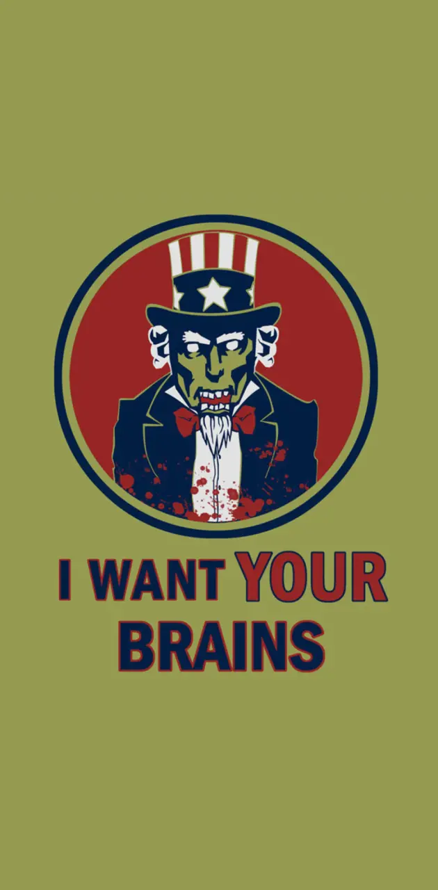 I want your brains