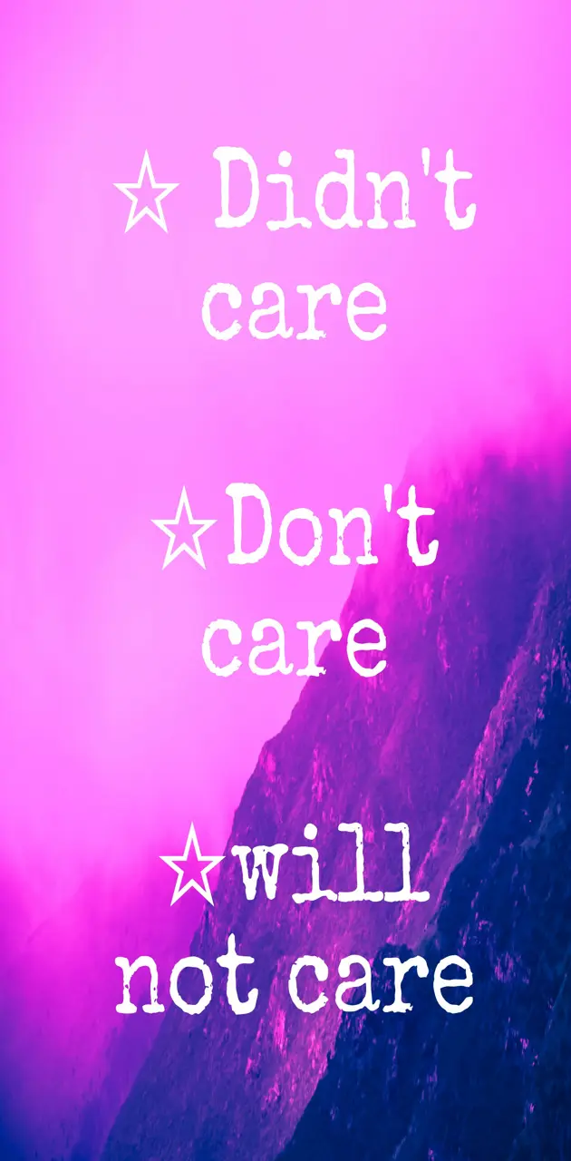 I don't care