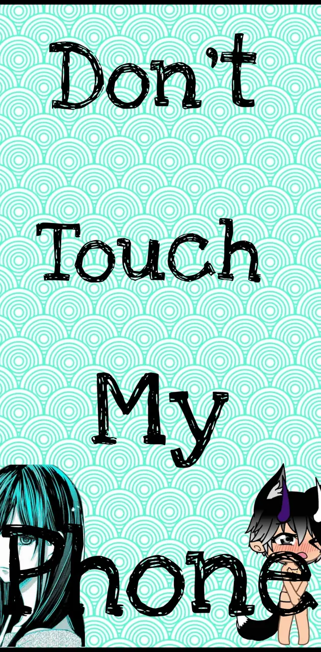 Don't Touch My Phone